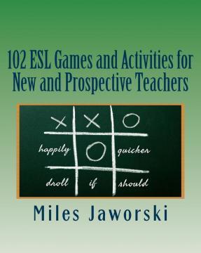 102 ESL Games and Activities for New and Prospective Teachers