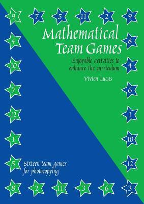 Mathematical Team Games : Enjoyable Activities to Enhance the Curriculum